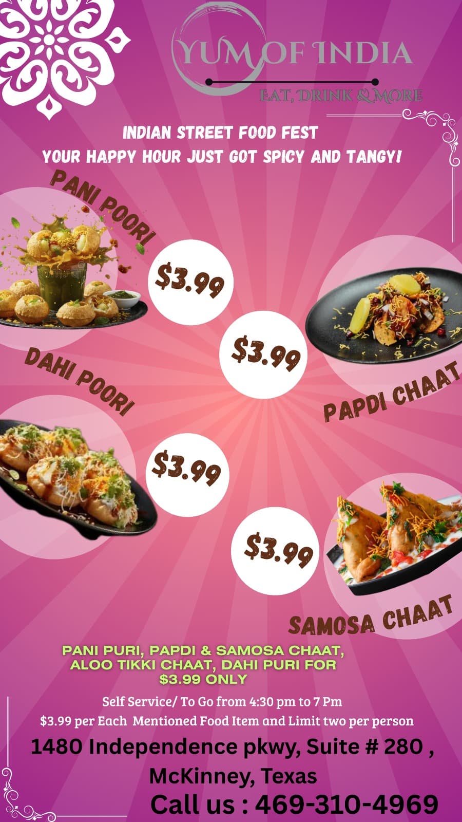 Yum of India is hosting a daily happy hour from 4:30 PM to 7 PM, featuring a selection of Indian street food chaat items for $3.99 each.